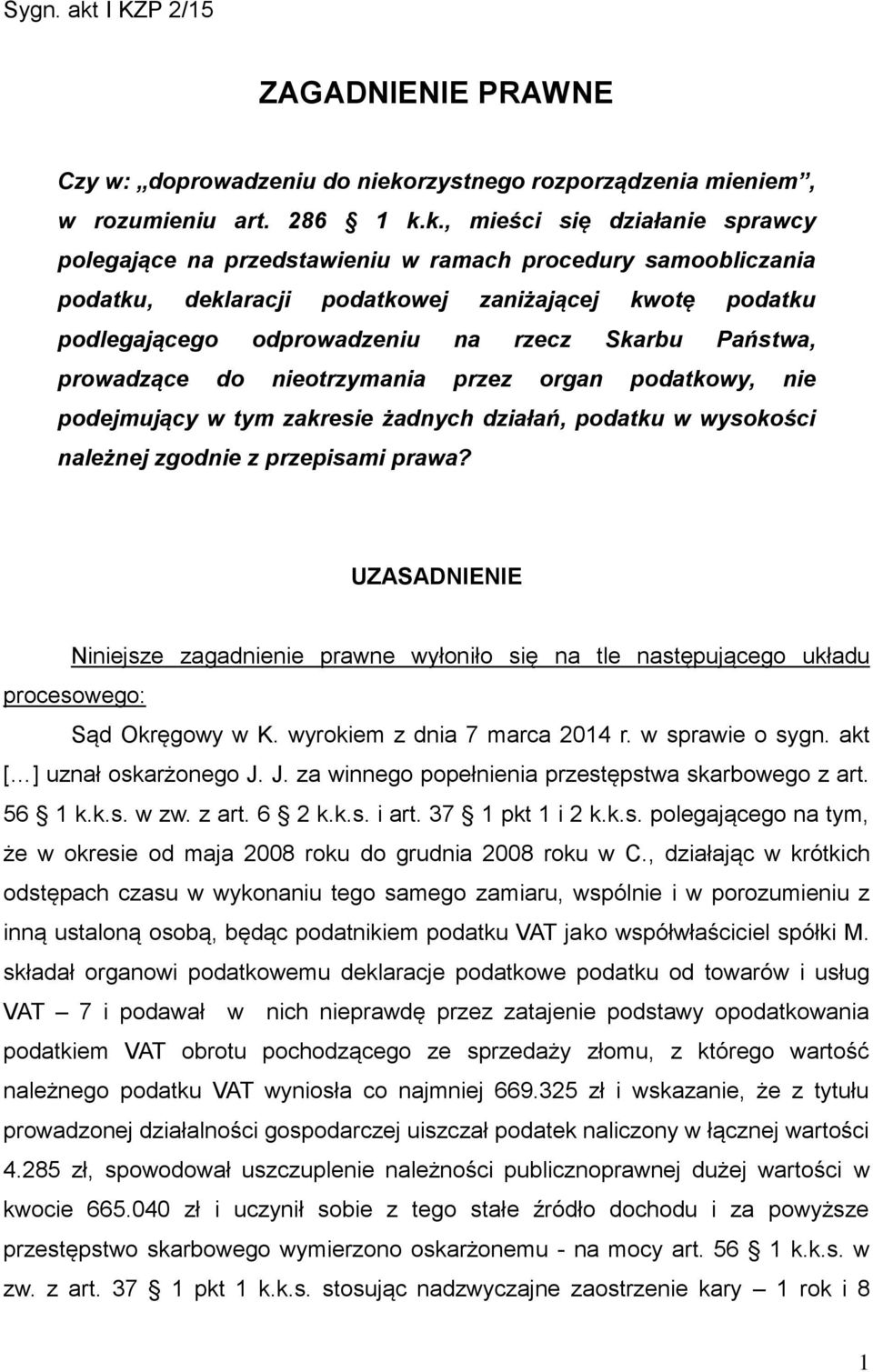 rzystnego rozporządzenia mieniem, w rozumieniu art. 286 1 k.