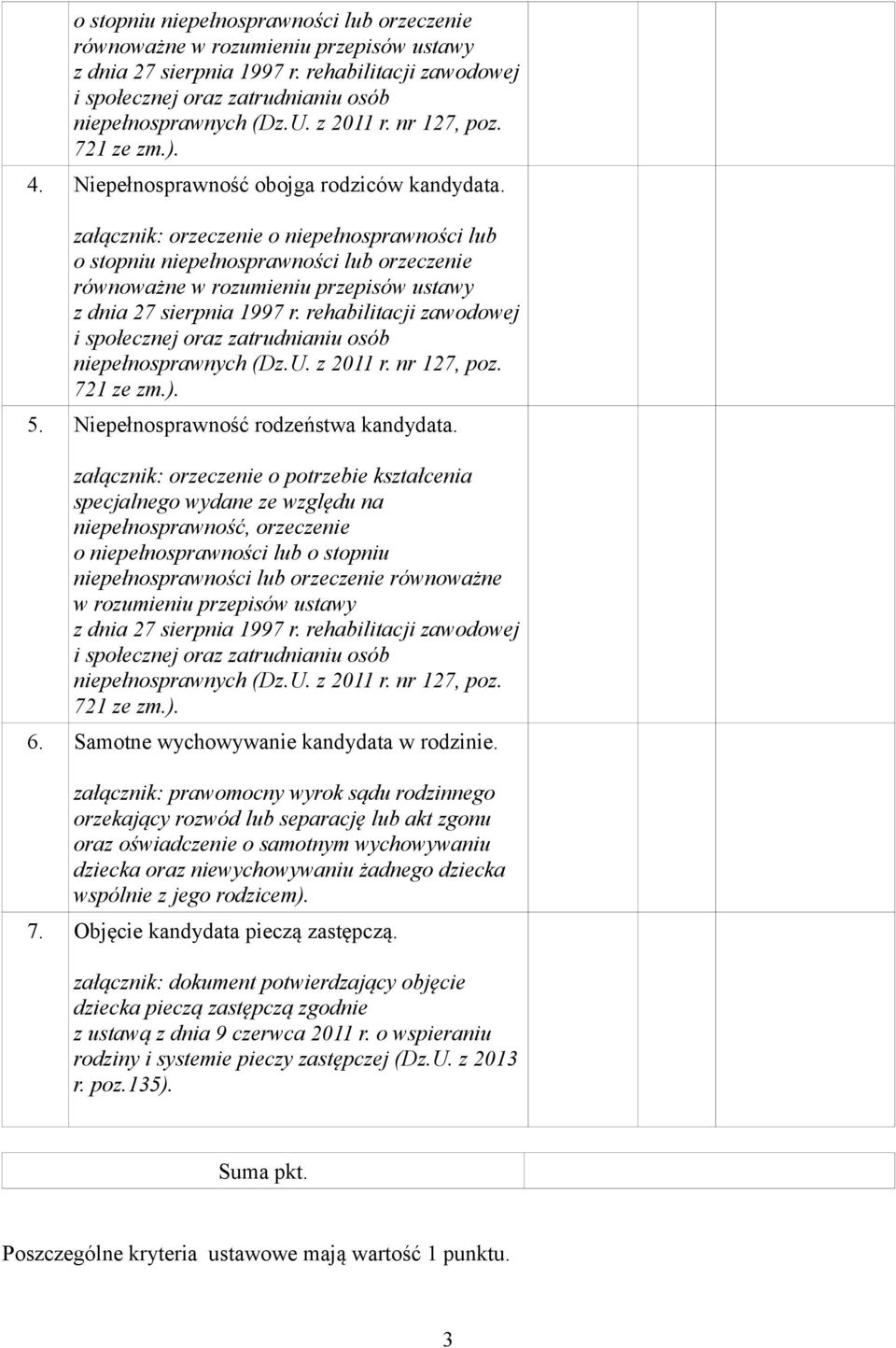 Niepełnosprawność rodzeństwa kandydata.