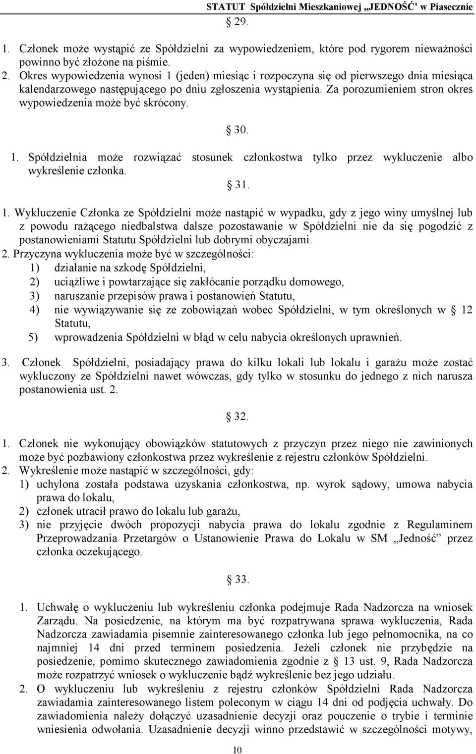Za porozumieniem stron okres wypowiedzenia moŝe być skrócony. 30. 1.