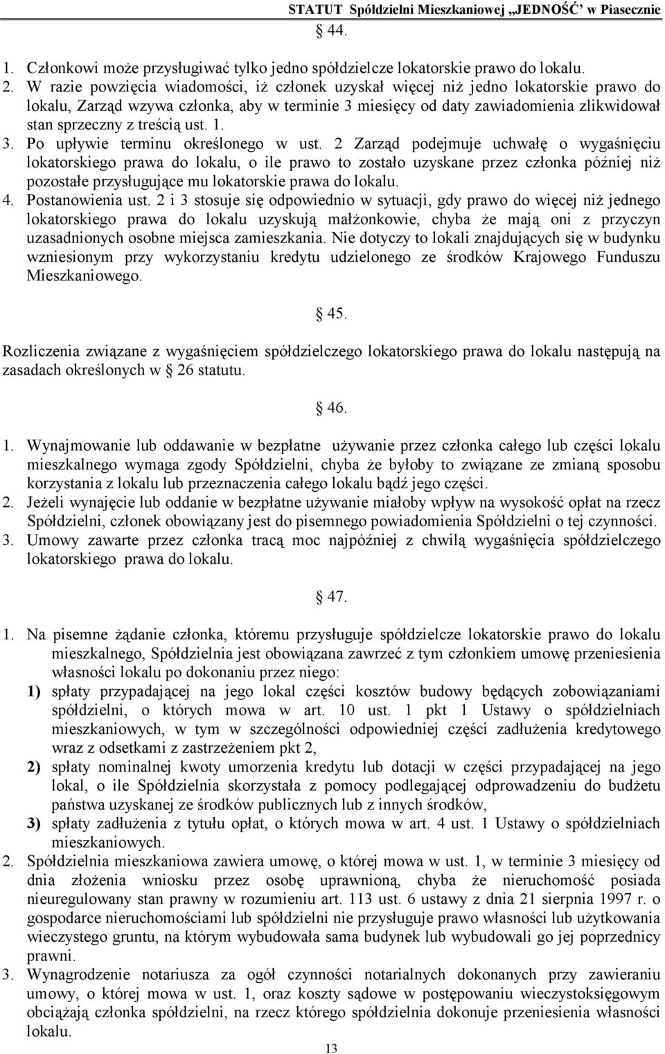treścią ust. 1. 3. Po upływie terminu określonego w ust.