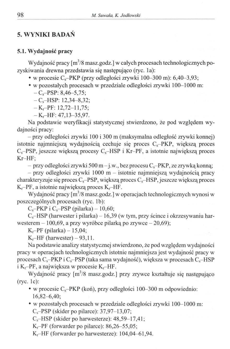 12,72-11,75; - Kr- HF: 47,13-35,97.