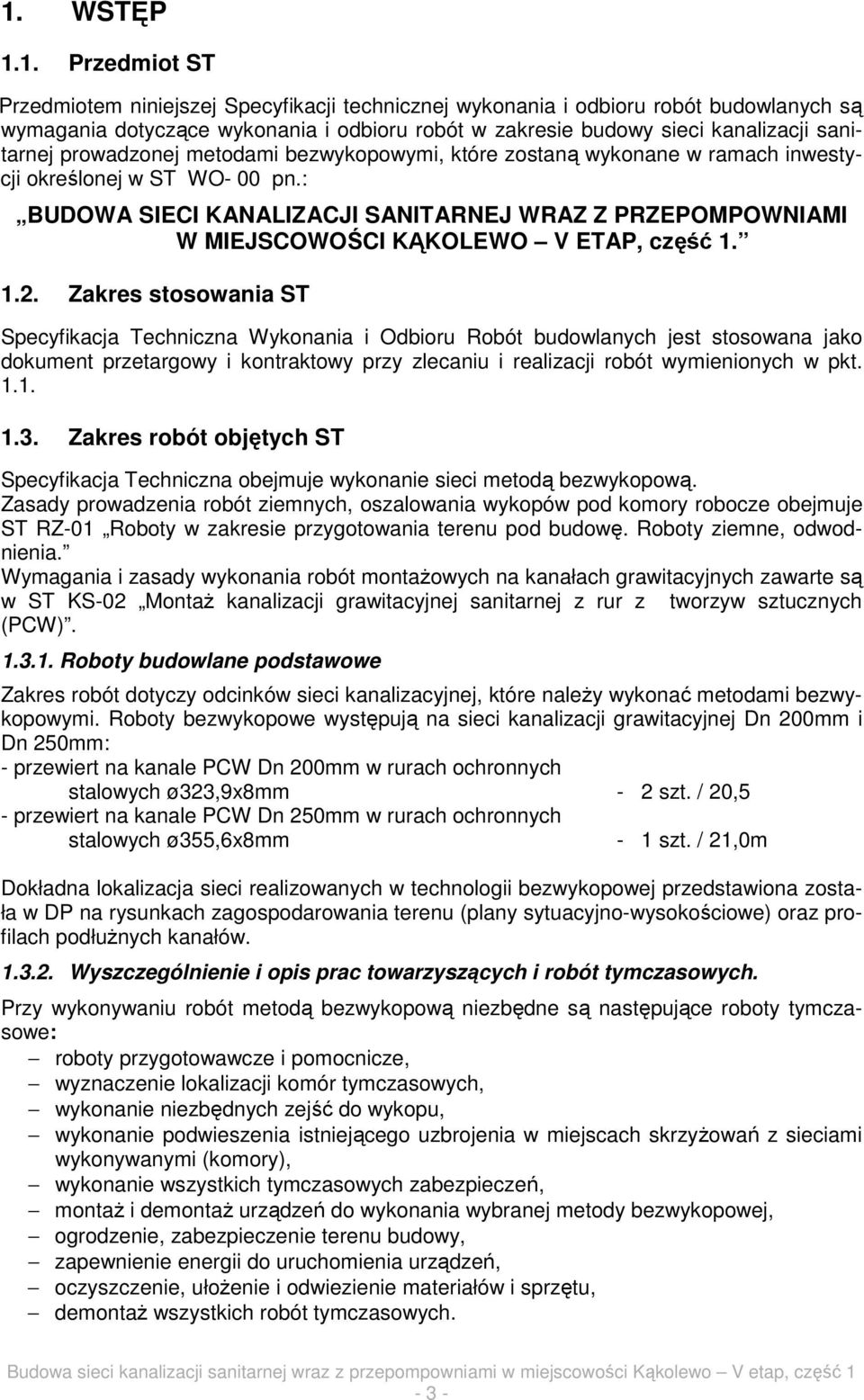 : BUDOWA SIECI KANALIZACJI SANITARNEJ WRAZ Z PRZEPOMPOWNIAMI W MIEJSCOWOŚCI KĄKOLEWO V ETAP, część 1. 1.2.