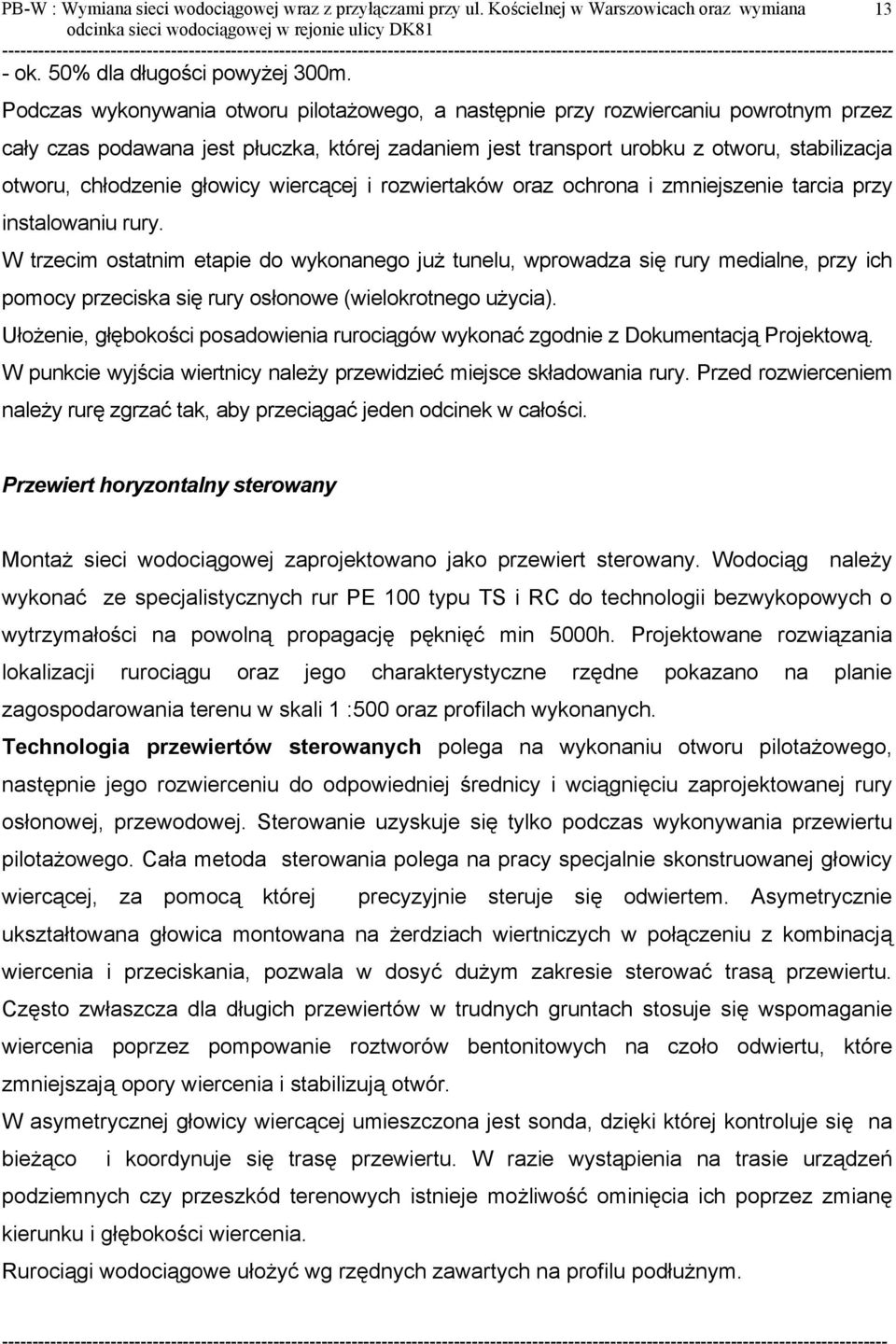 głowicy wiercącej i rozwiertaków oraz ochrona i zmniejszenie tarcia przy instalowaniu rury.