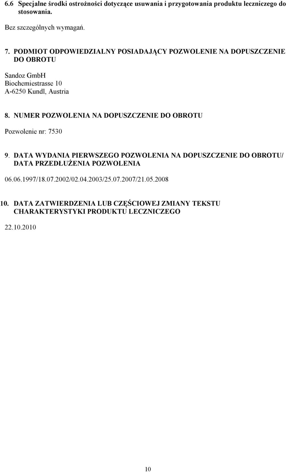 NUMER POZWOLENIA NA DOPUSZCZENIE DO OBROTU Pozwolenie nr: 7530 9.