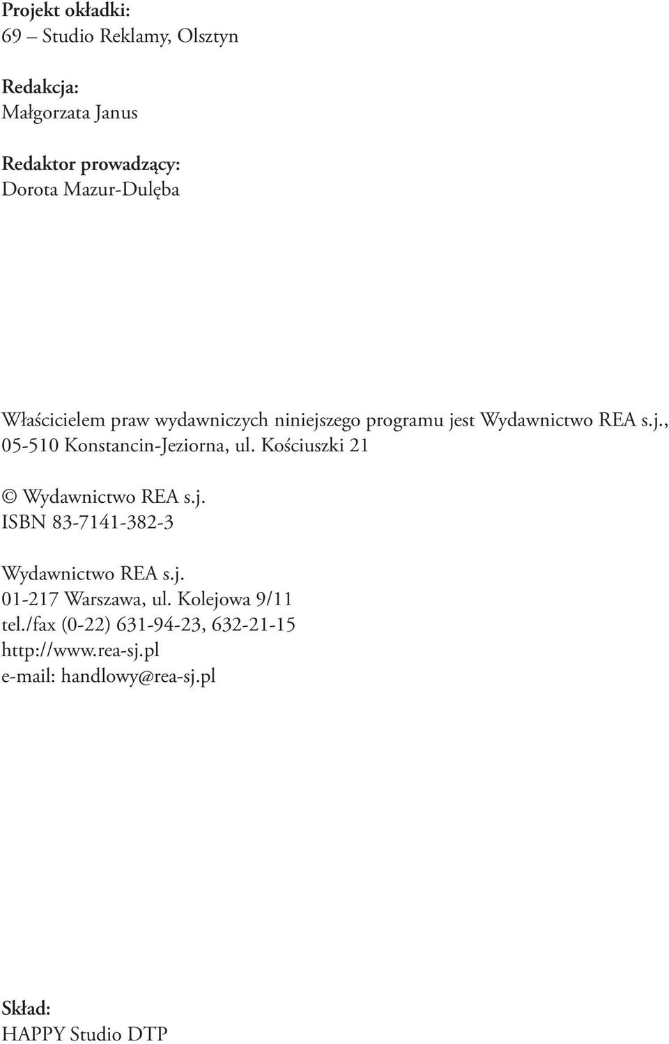 Kościuszki 21 Wydawnictwo REA s.j. ISBN 83-7141-382-3 Wydawnictwo REA s.j. 01-217 Warszawa, ul.