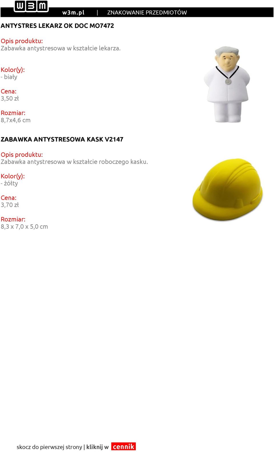 - biały 3,50 zł 8,7x4,6 cm ZABAWKA ANTYSTRESOWA KASK V2147