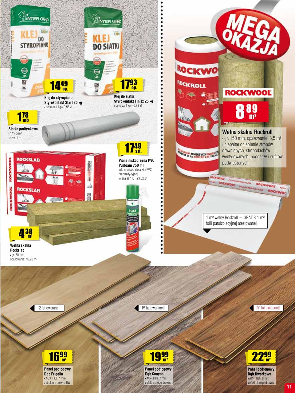 150 mm, opakowanie: 3,5 m² niepalne ocieplenie stropów drewnianych, stropodachów wentylowanych, poddaszy i sufitów podwieszanych 1 m² wełny Rockroll = GRATIS 1 m² folii paroizolacyjnej atestowanej 4