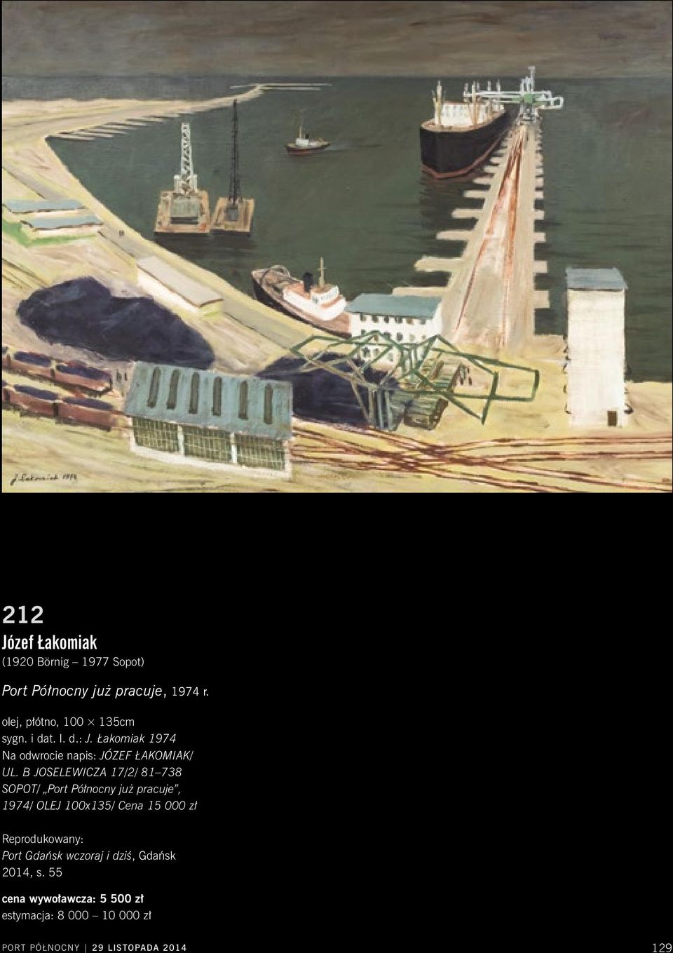 B JOSELEWICZA 17/2/ 81 738 SOPOT/ Port Północny już pracuje, 1974/ OLEJ 100x135/ Cena 15 000 zł