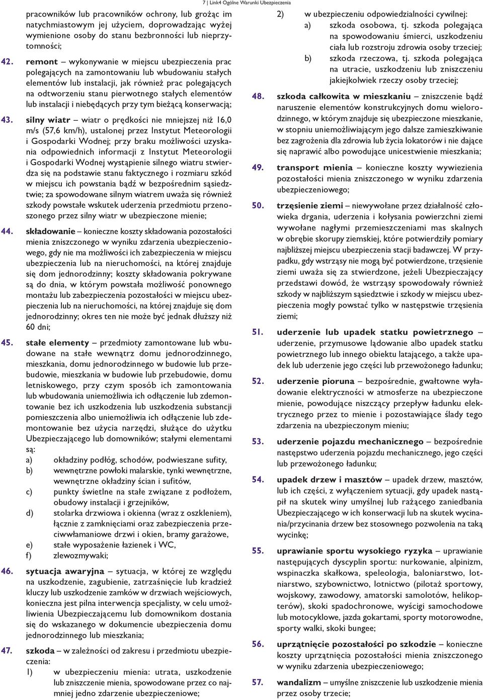 elementów lub instalacji i niebędących przy tym bieżącą konserwacją; 43.