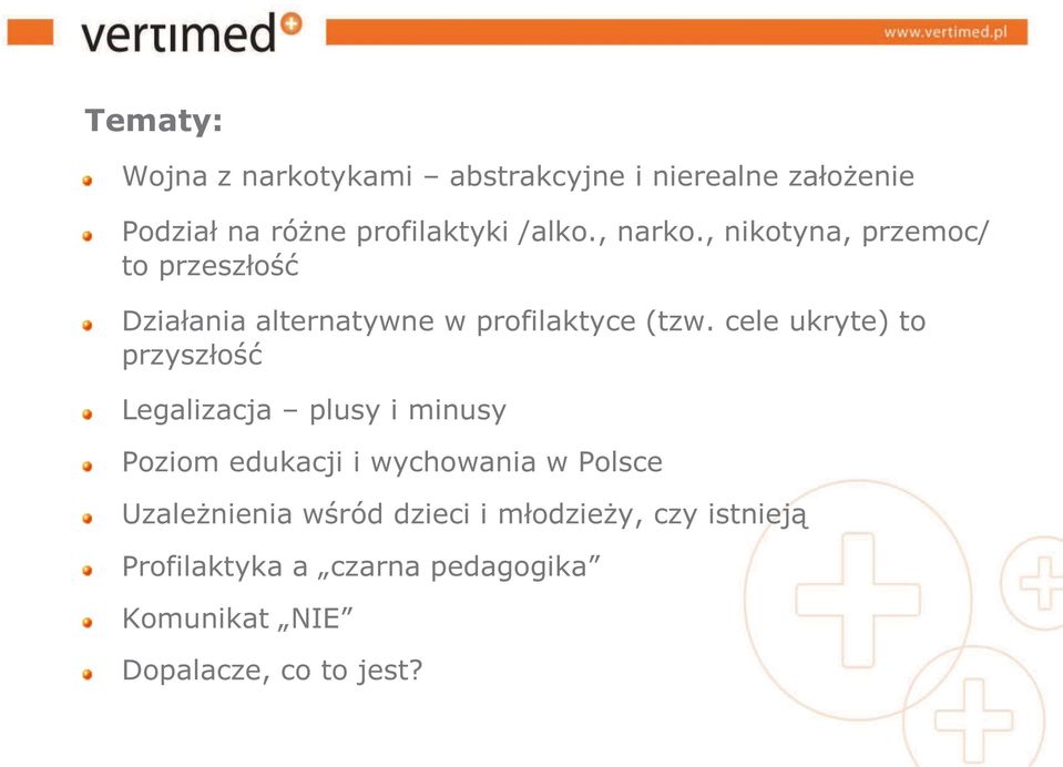 cele ukryte) to przyszłość Legalizacja plusy i minusy Poziom edukacji i wychowania w Polsce