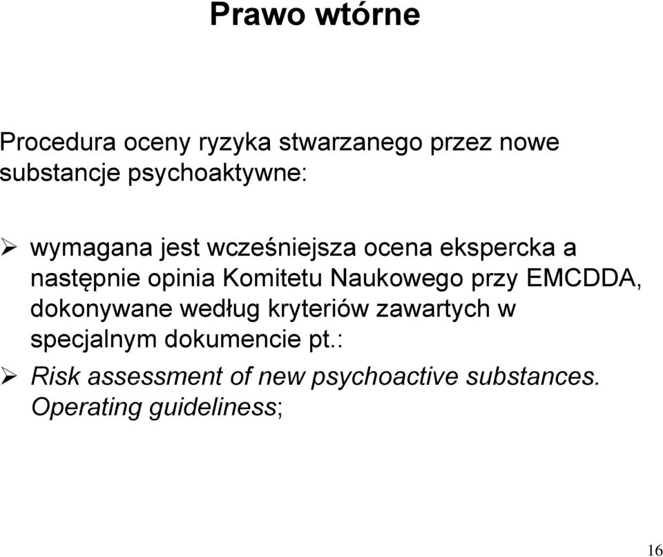 Komitetu Naukowego przy EMCDDA, dokonywane według kryteriów zawartych w