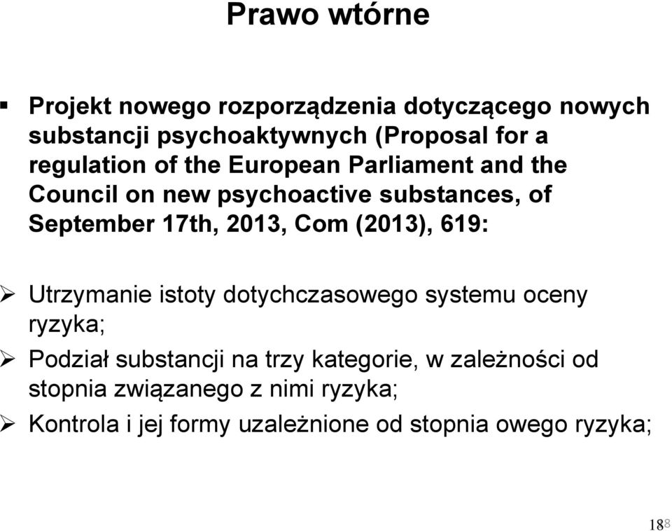 2013, Com (2013), 619: Utrzymanie istoty dotychczasowego systemu oceny ryzyka; Podział substancji na trzy