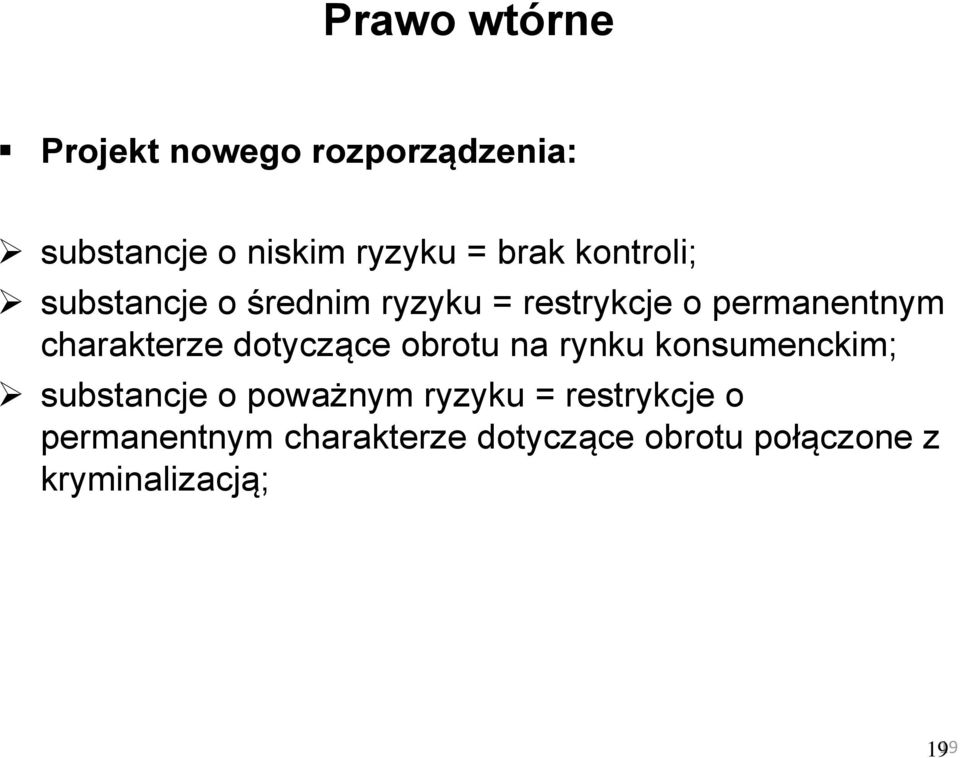 dotyczące obrotu na rynku konsumenckim; substancje o poważnym ryzyku =