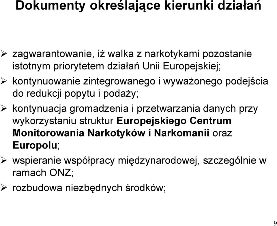 kontynuacja gromadzenia i przetwarzania danych przy wykorzystaniu struktur Europejskiego Centrum Monitorowania