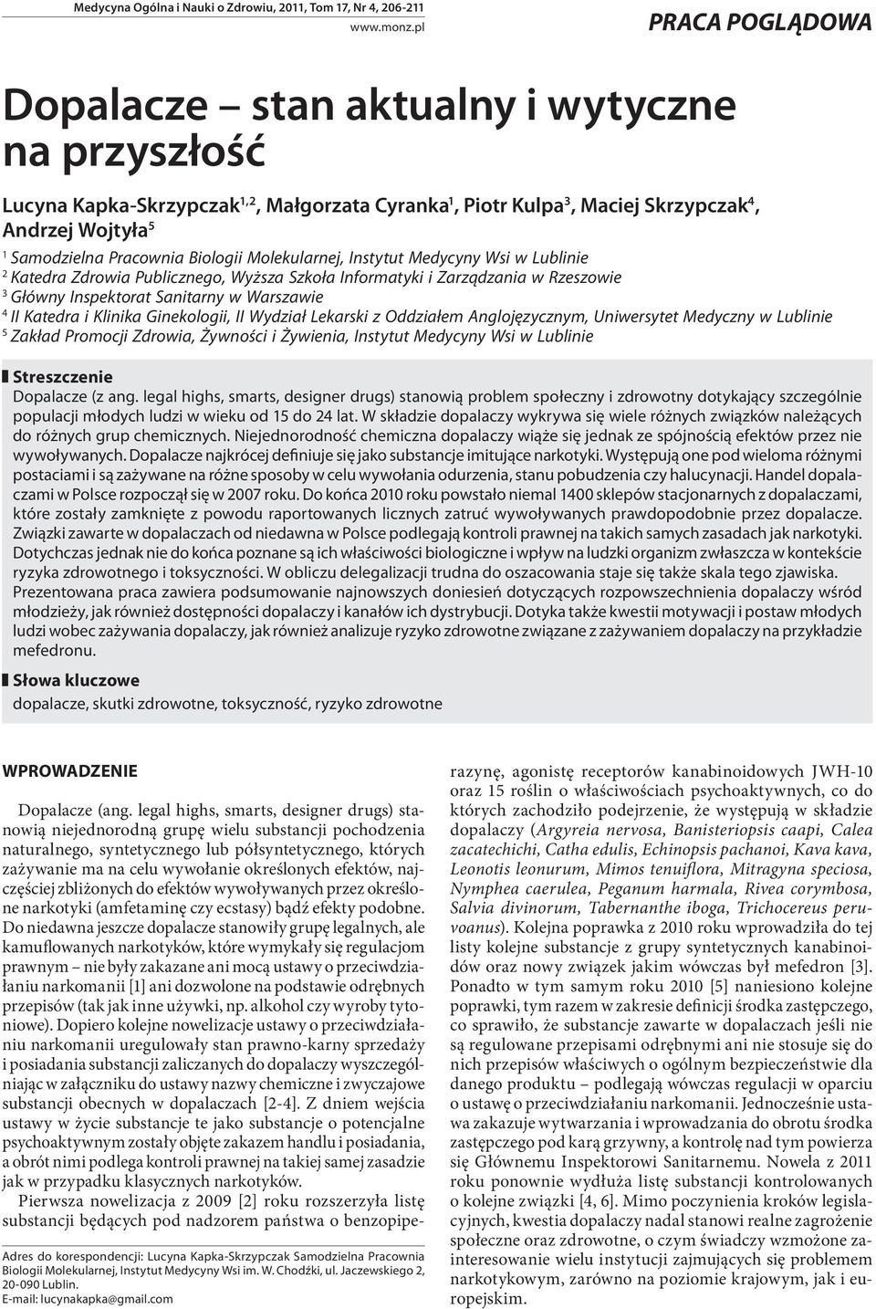 Biologii Molekularnej, Instytut Medycyny Wsi w Lublinie 2 Katedra Zdrowia Publicznego, Wyższa Szkoła Informatyki i Zarządzania w Rzeszowie 3 Główny Inspektorat Sanitarny w Warszawie 4 II Katedra i