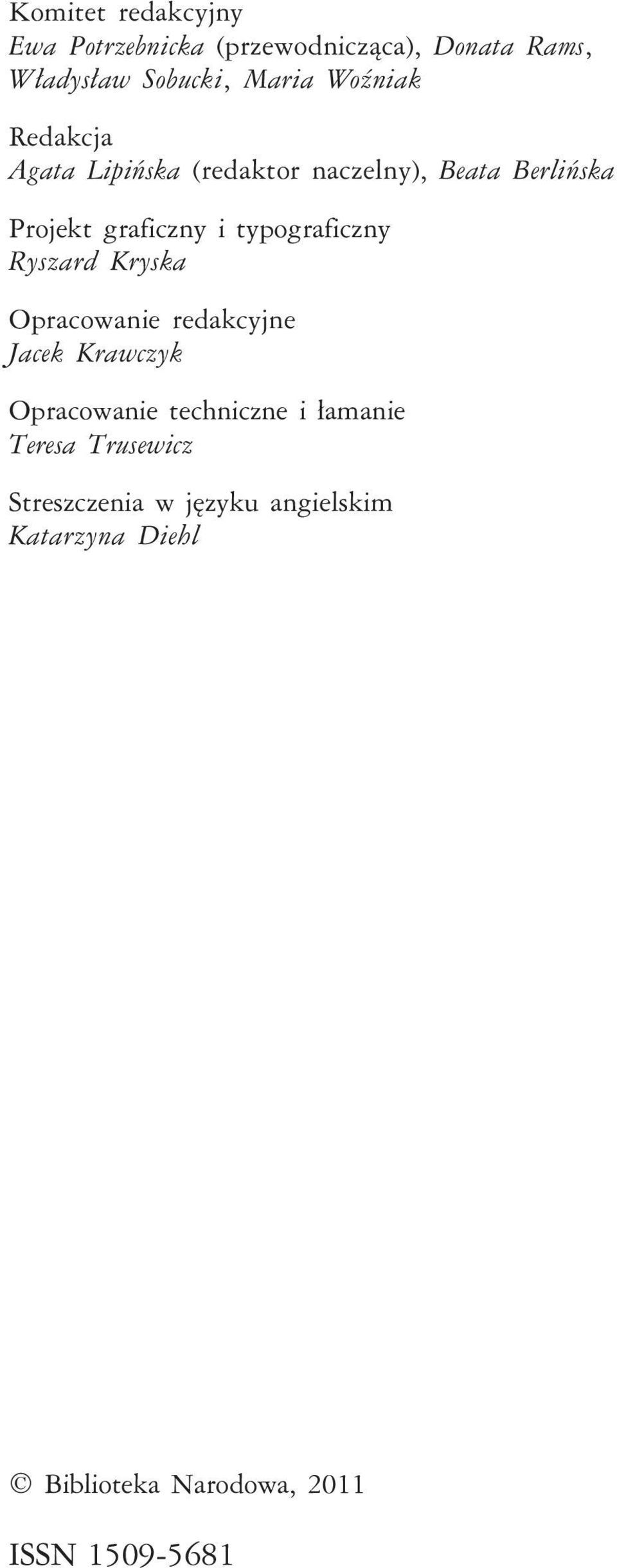 graficzny i typograficzny Ryszard Kryska Opracowanie redakcyjne Jacek Krawczyk Opracowanie techniczne i