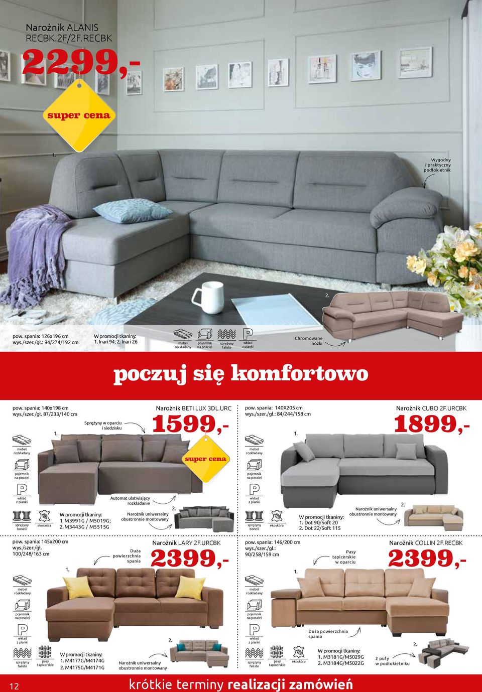 . Narożnik uniwersalny obustronnie montowany Narożnik uniwersalny obustronnie montowany bonell ekoskóra. Dot 90/Soft 0. Dot /Soft pow. spania: x00 cm wys./szer./gł. 00/8/ cm.