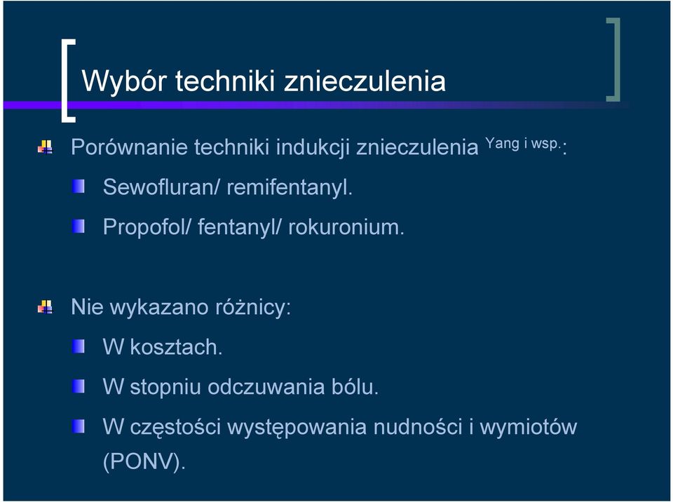 Propofol/ fentanyl/ rokuronium.