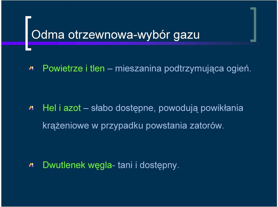 Hel i azot słabo dostępne, powodują powikłania