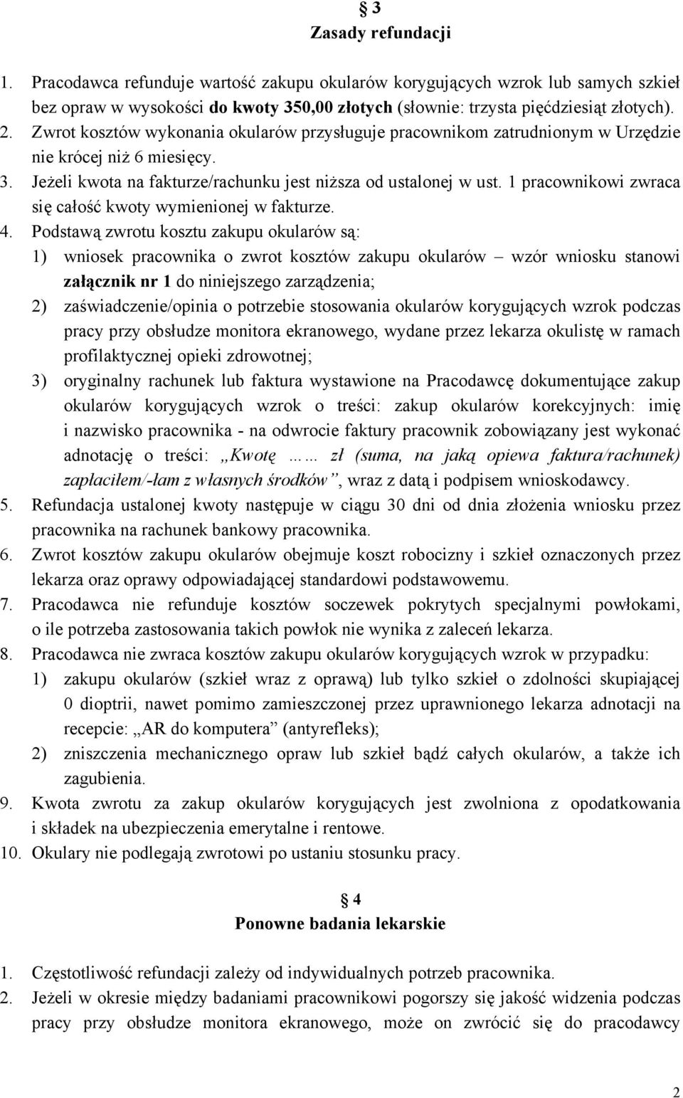 1 pracownikowi zwraca się całość kwoty wymienionej w fakturze. 4.