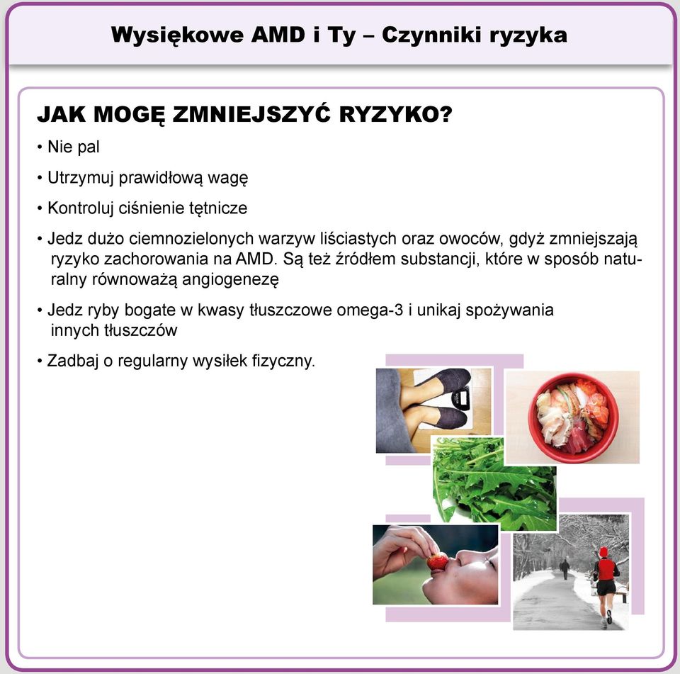 liściastych oraz owoców, gdyż zmniejszają ryzyko zachorowania na AMD.