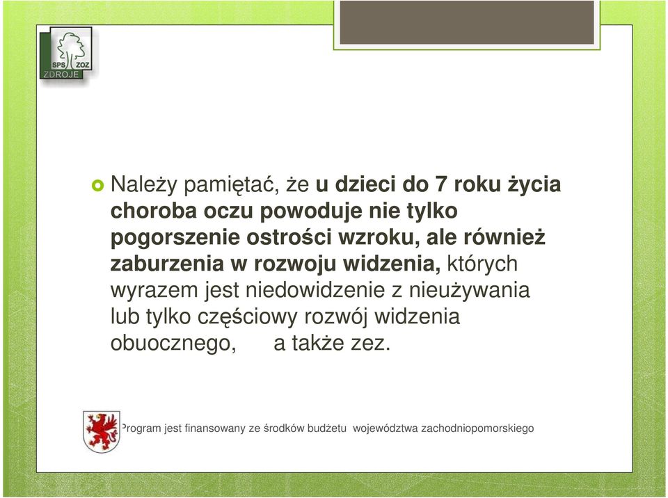 zaburzenia w rozwoju widzenia, których wyrazem jest
