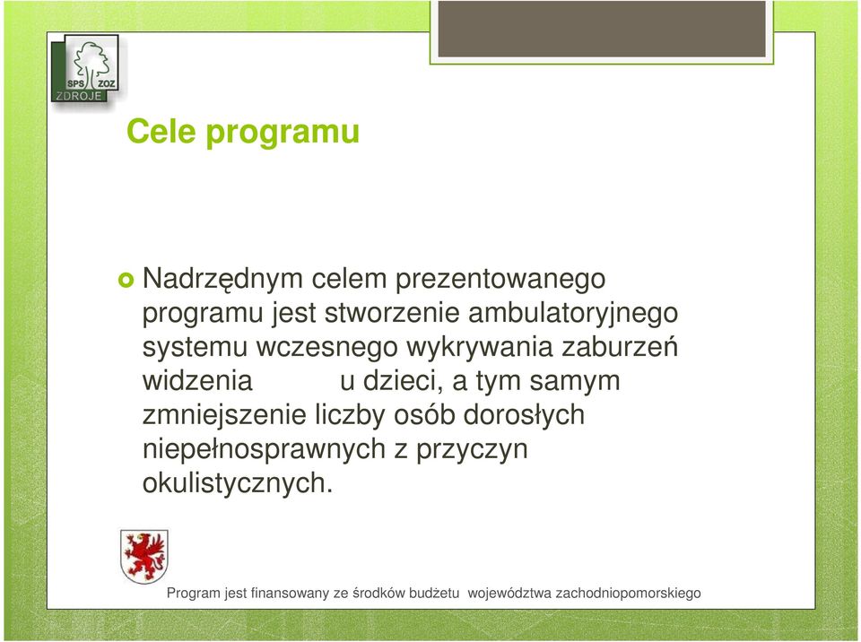 wykrywania zaburzeń widzenia u dzieci, a tym samym