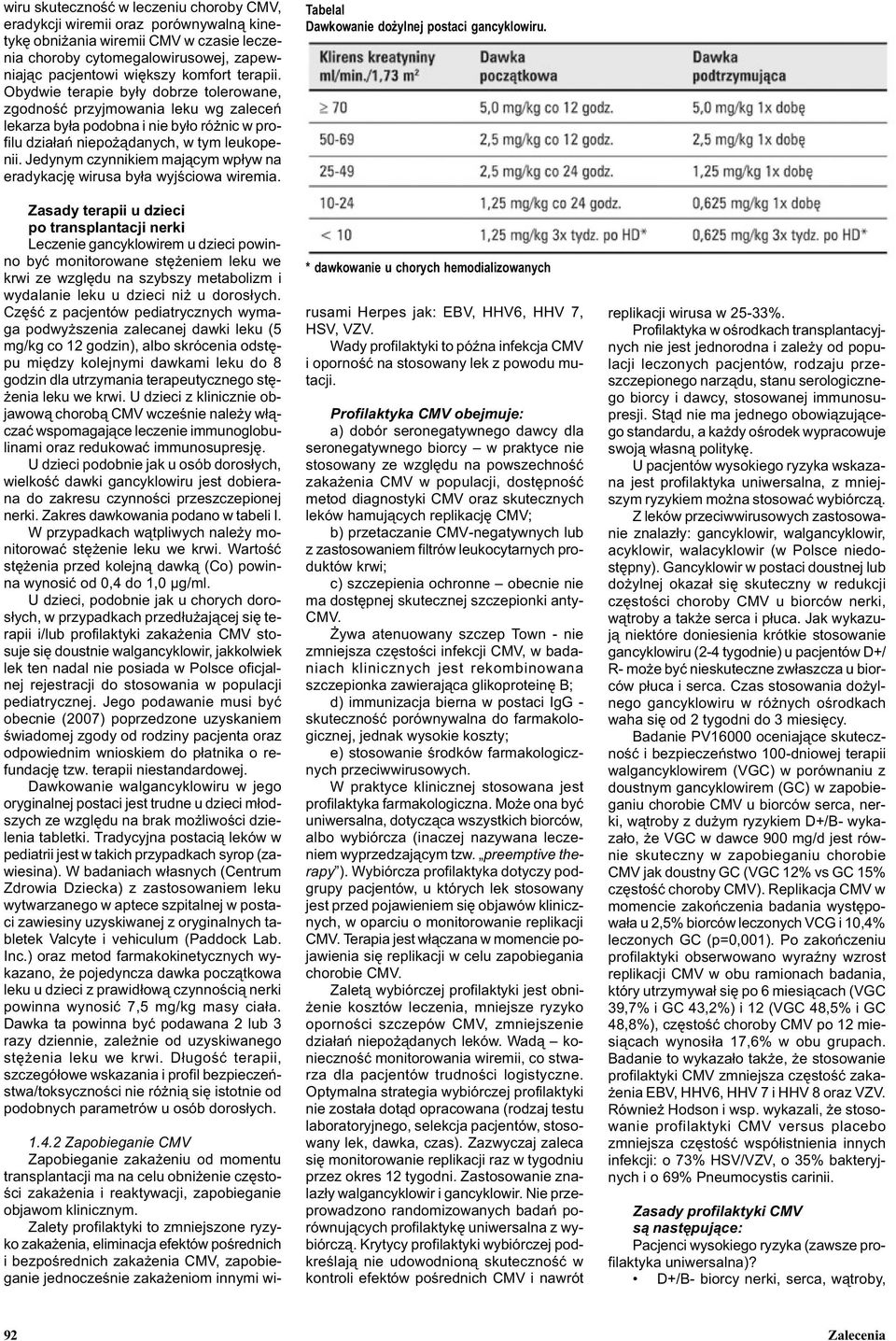 Jedynym czynnikiem maj¹cym wp³yw na eradykacjê wirusa by³a wyjœciowa wiremia.