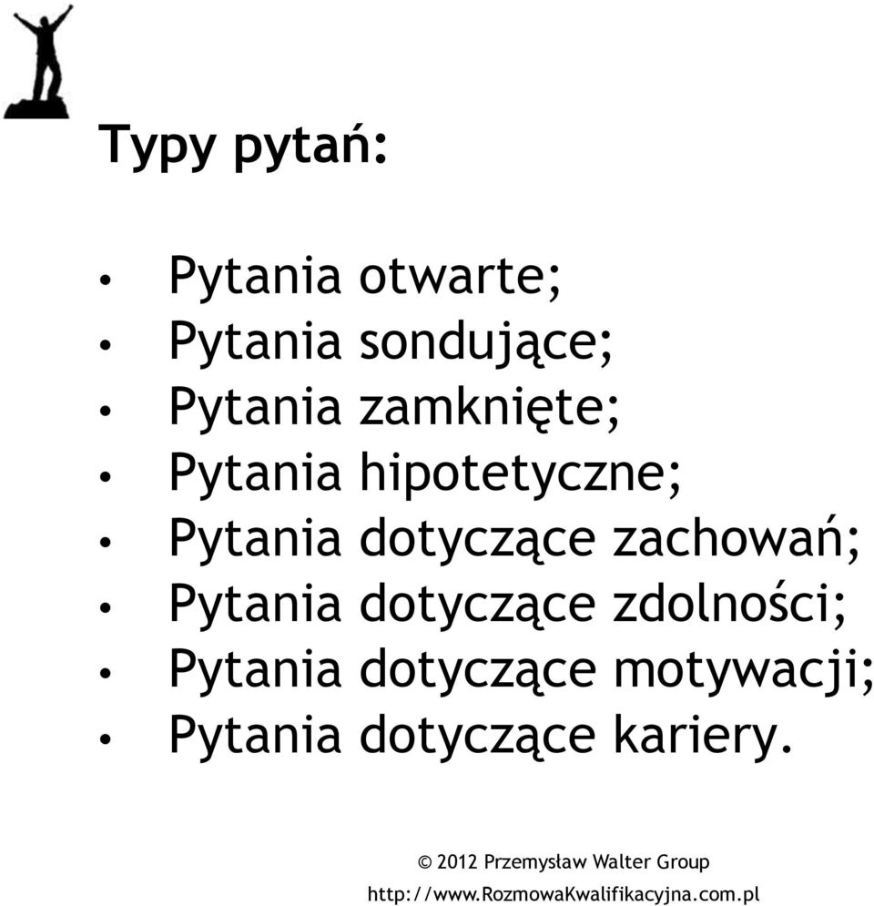 dotyczące zachowań; Pytania dotyczące zdolności;