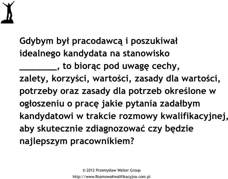 dla potrzeb określone w ogłoszeniu o pracę jakie pytania zadałbym kandydatowi w