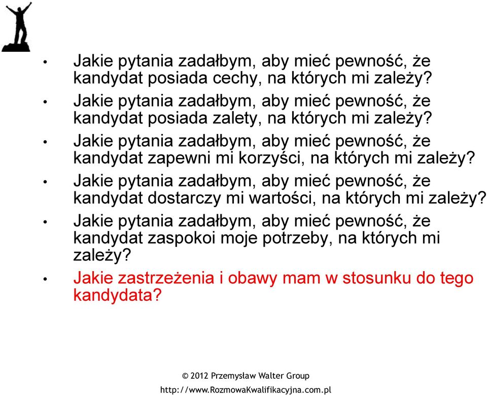 Jakie pytania zadałbym, aby mieć pewność, że kandydat zapewni mi korzyści, na których mi zależy?