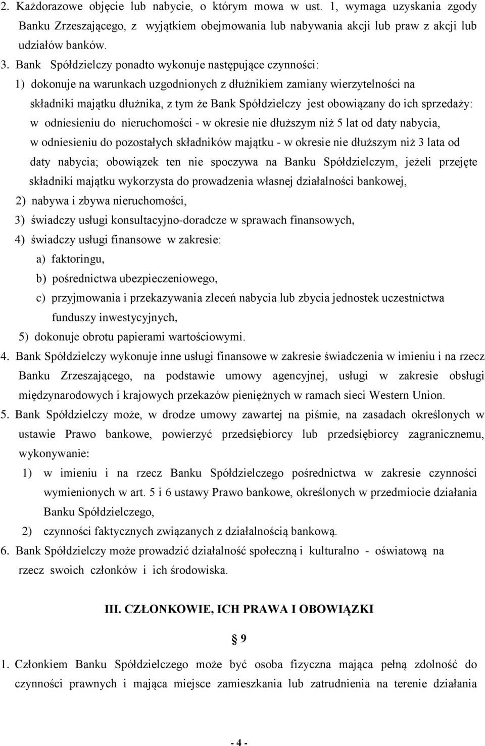 obowiązany do ich sprzedaży: w odniesieniu do nieruchomości - w okresie nie dłuższym niż 5 lat od daty nabycia, w odniesieniu do pozostałych składników majątku - w okresie nie dłuższym niż 3 lata od