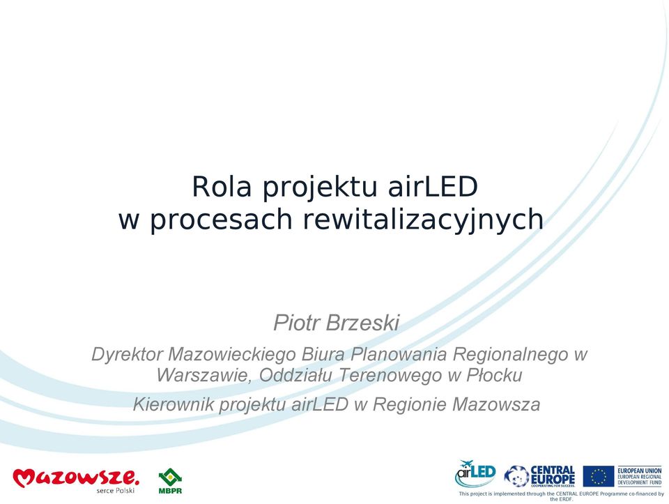 Oddziału Terenowego w Płocku Kierownik projektu airled w Regionie