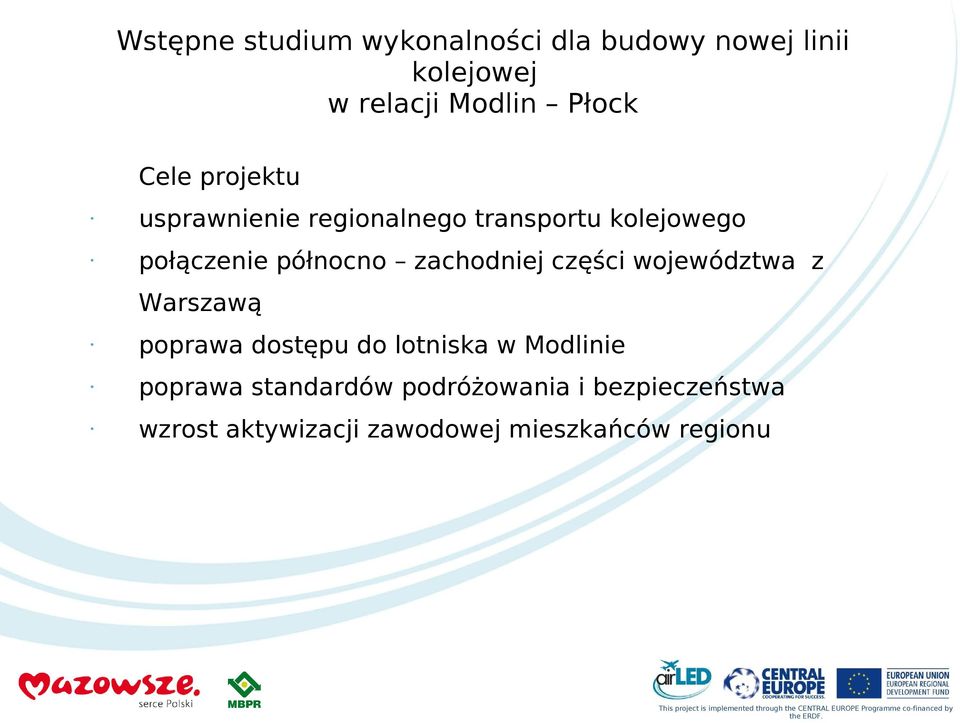 Warszawą poprawa dostępu do lotniska w Modlinie poprawa standardów podróżowania i bezpieczeństwa wzrost