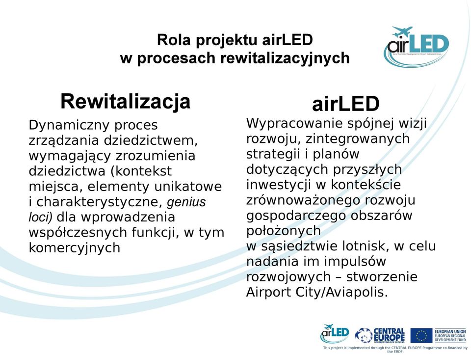 rozwoju, zintegrowanych strategii i planów dotyczących przyszłych inwestycji w kontekście zrównoważonego rozwoju gospodarczego obszarów położonych w