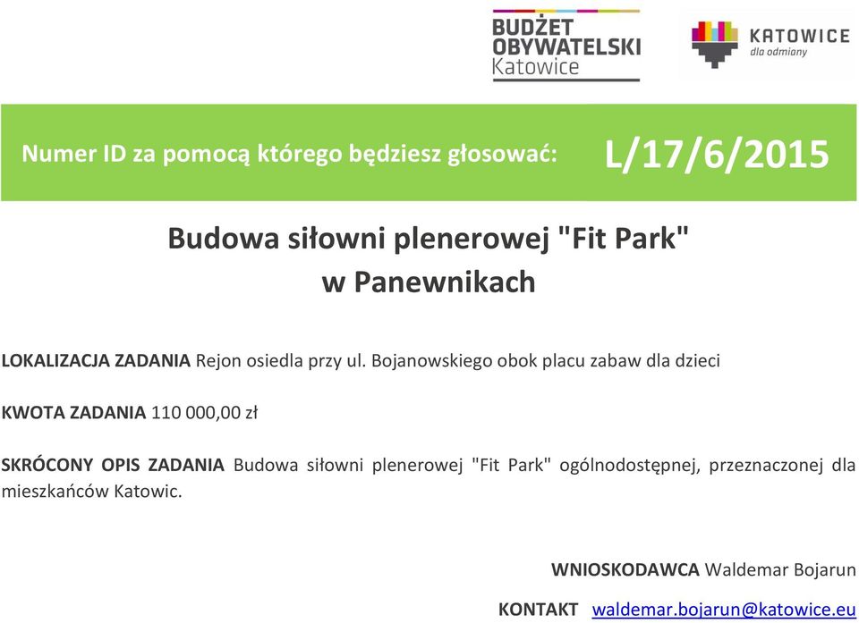 Bojanowskiego obok placu zabaw dla dzieci KWOTA ZADANIA 110 000,00 zł SKRÓCONY OPIS