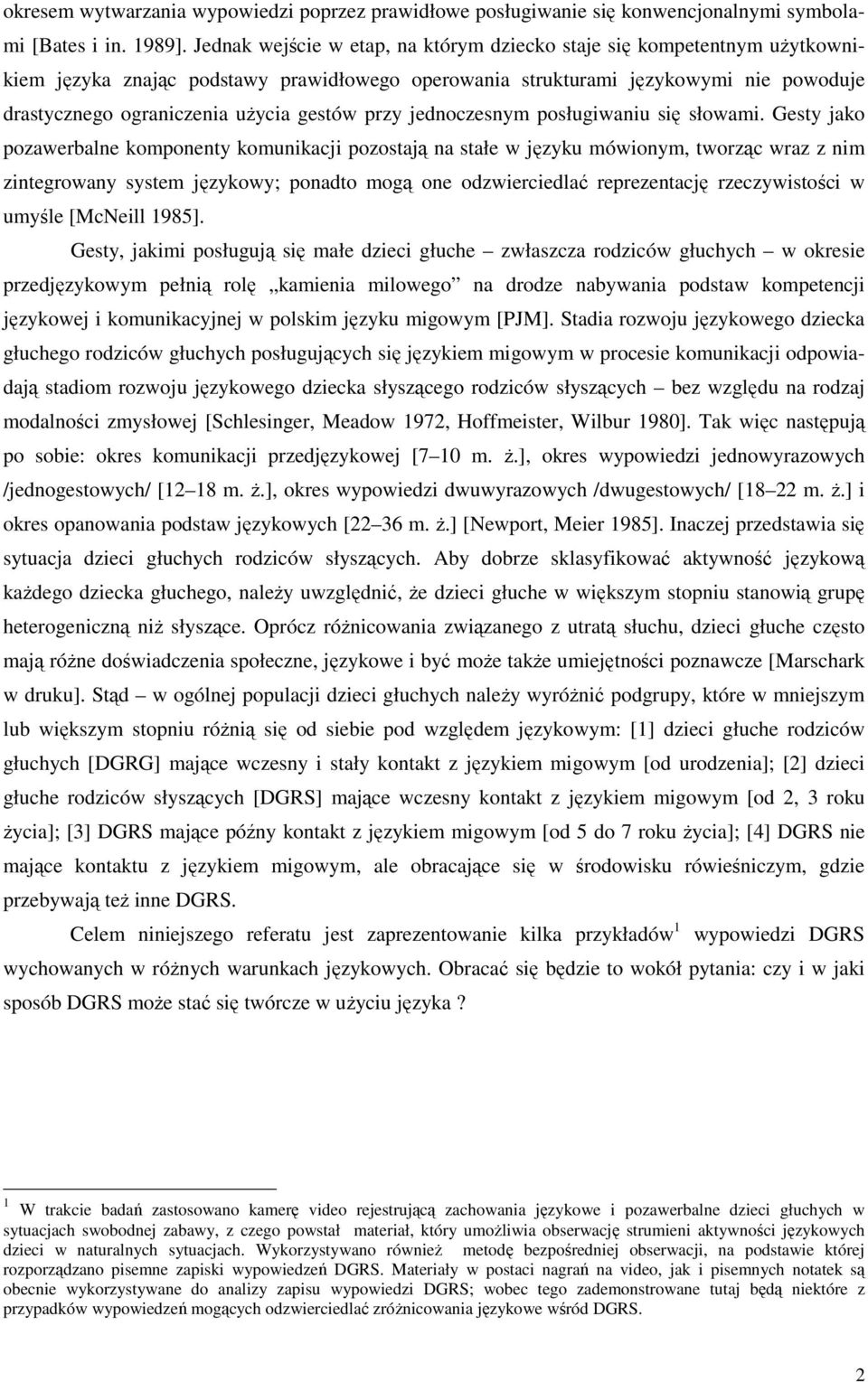 gestów przy jednoczesnym posługiwaniu się słowami.