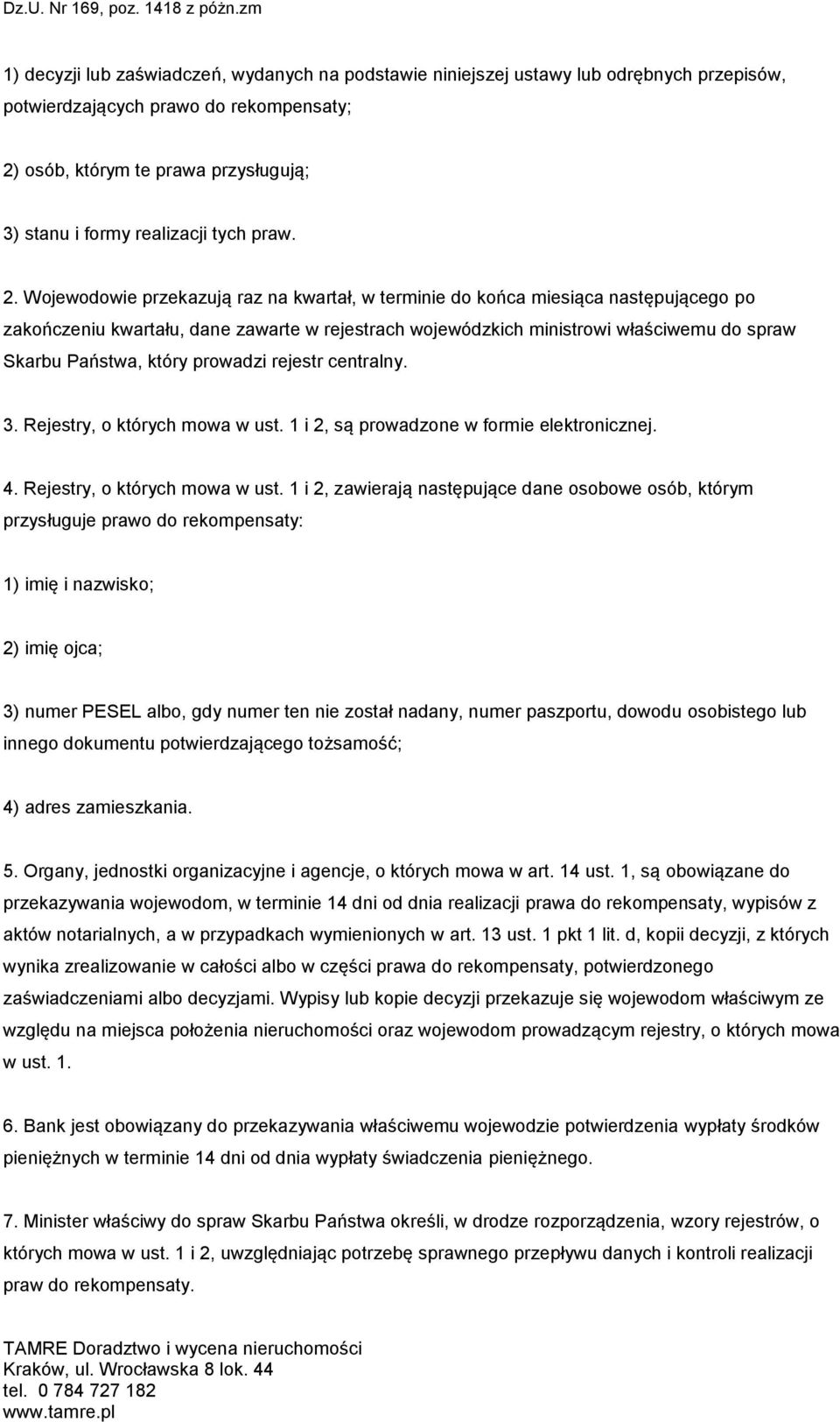 Wojewodowie przekazują raz na kwartał, w terminie do końca miesiąca następującego po zakończeniu kwartału, dane zawarte w rejestrach wojewódzkich ministrowi właściwemu do spraw Skarbu Państwa, który