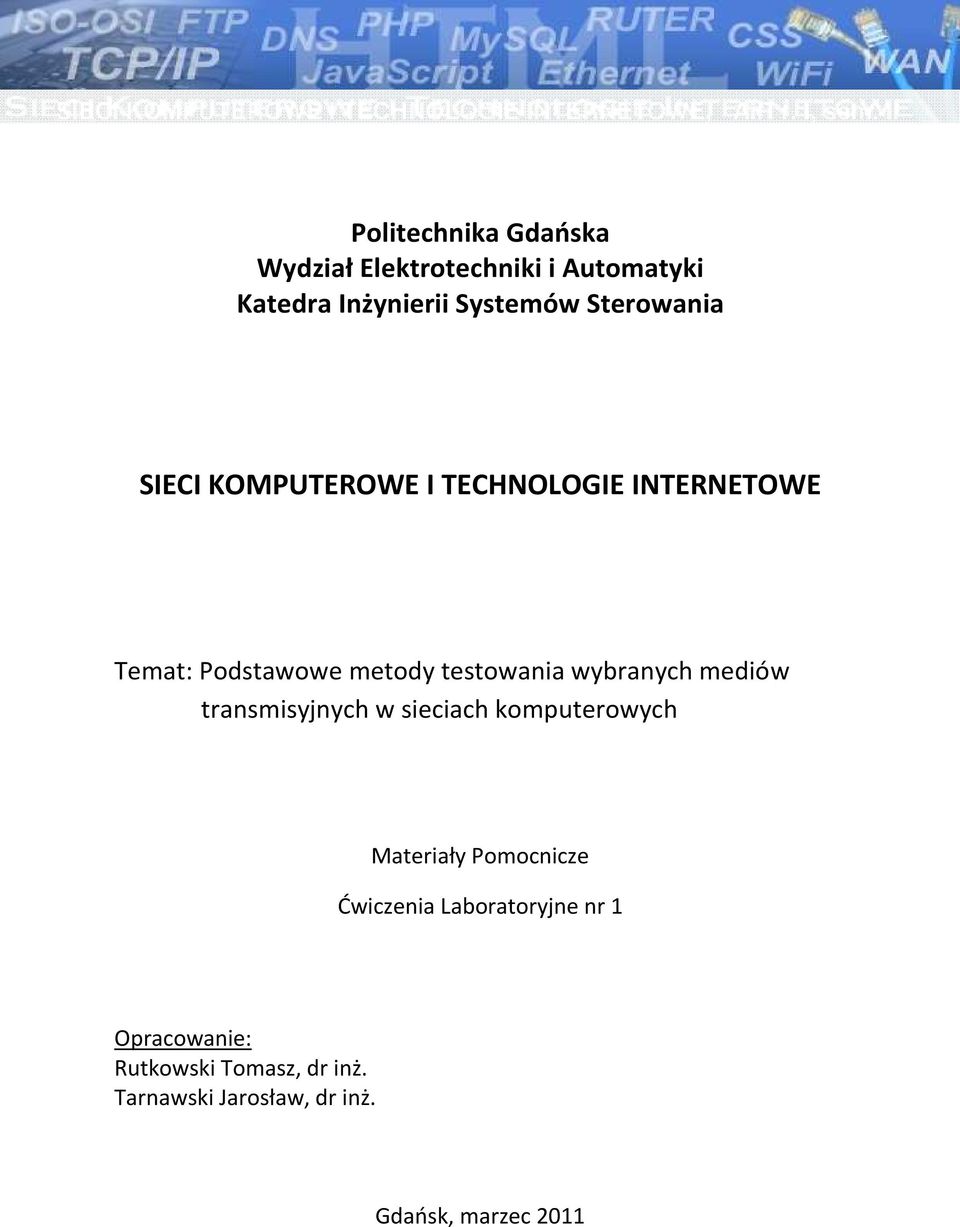 wybranych mediów transmisyjnych w sieciach komputerowych Materiały Pomocnicze Ćwiczenia