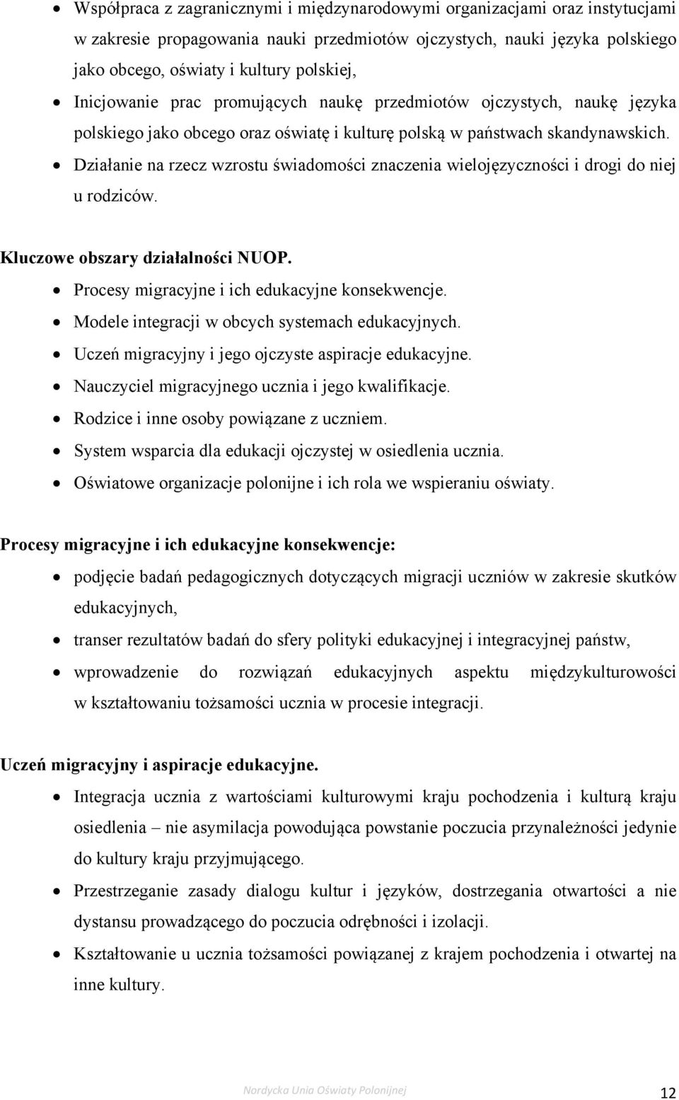 Działanie na rzecz wzrostu świadomości znaczenia wielojęzyczności i drogi do niej u rodziców. Kluczowe obszary działalności NUOP. Procesy migracyjne i ich edukacyjne konsekwencje.