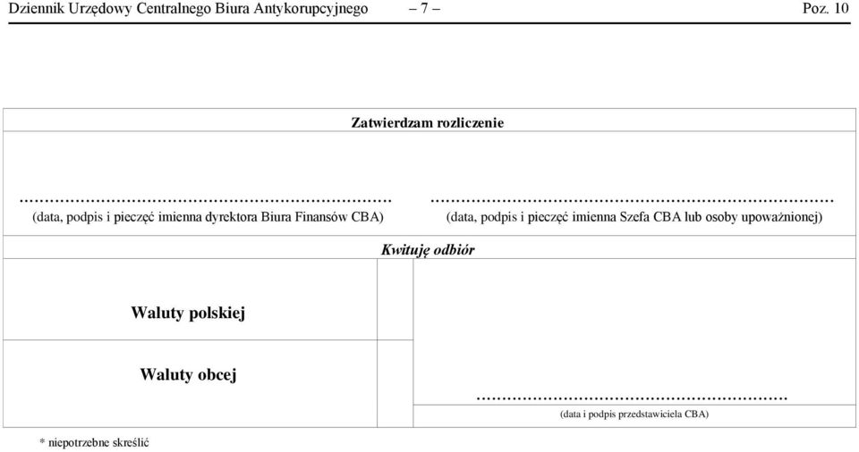 ..... (data, podpis i pieczęć imienna dyrektora Biura Finansów CBA) (data, podpis