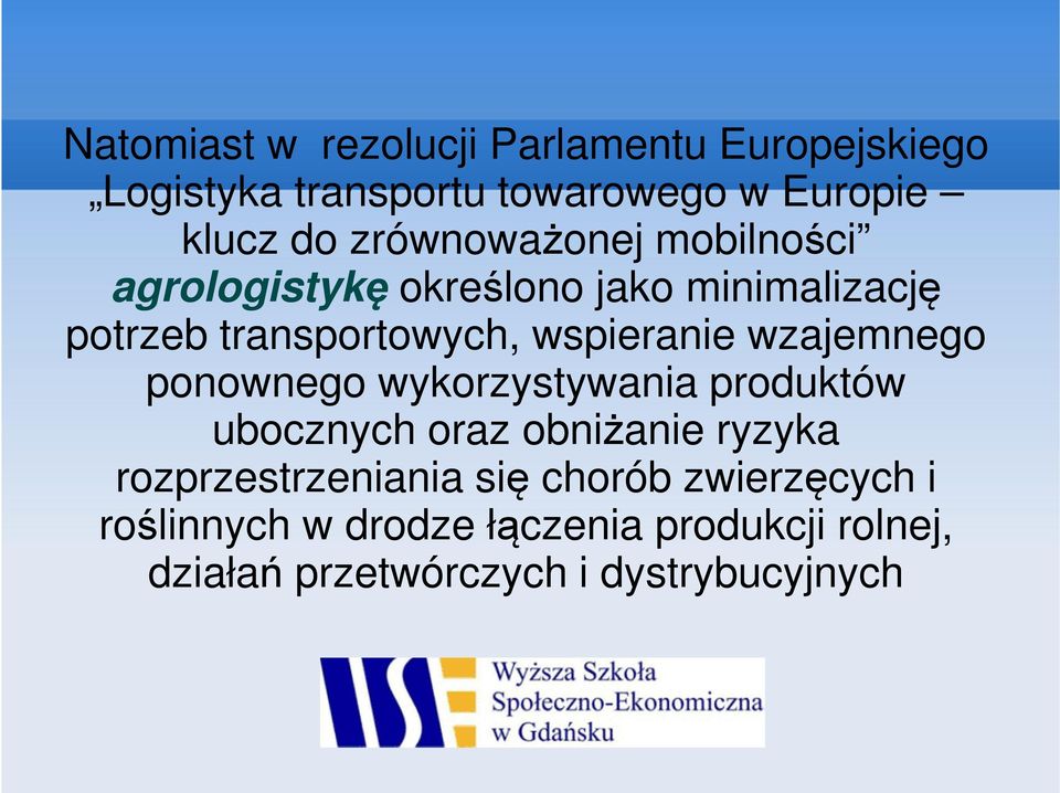 wzajemnego ponownego wykorzystywania produktów ubocznych oraz obniżanie ryzyka rozprzestrzeniania się