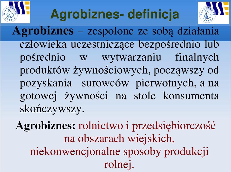 pozyskania surowców pierwotnych, a na gotowej żywności na stole konsumenta skończywszy.