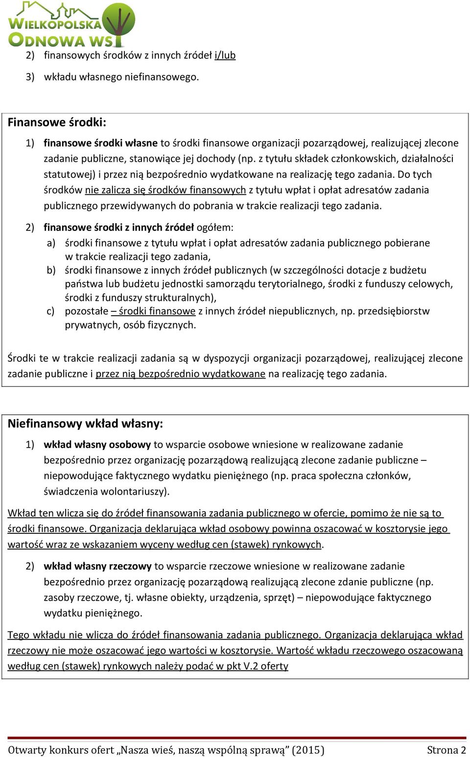 z tytułu składek członkowskich, działalności statutowej) i przez nią bezpośrednio wydatkowane na realizację tego zadania.