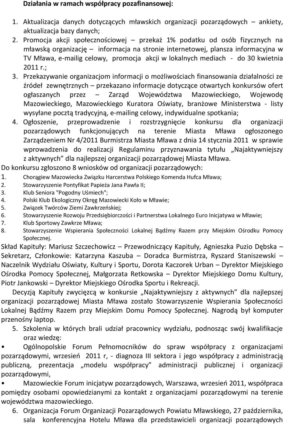 lokalnych mediach - do 30 kwietnia 2011 r.; 3.