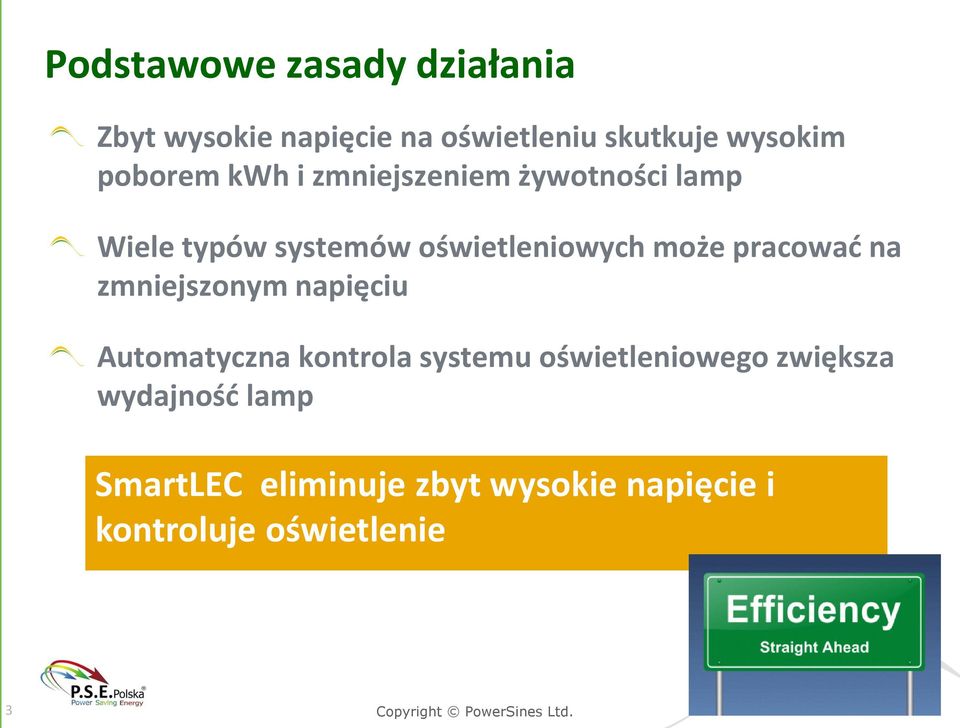 może pracować na zmniejszonym napięciu Automatyczna kontrola systemu oświetleniowego