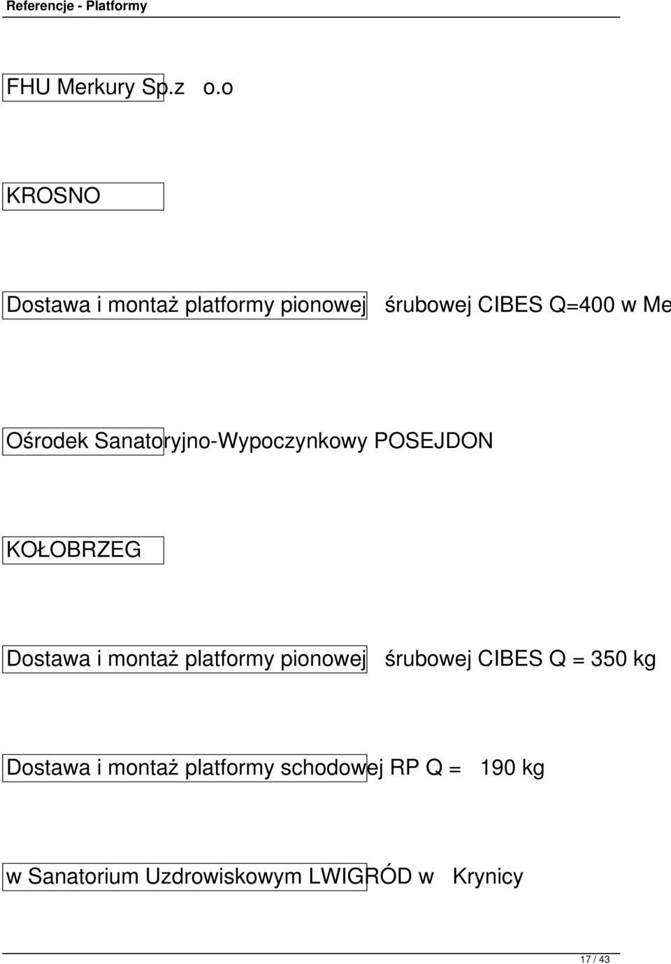 Ośrodek Sanatoryjno-Wypoczynkowy POSEJDON KOŁOBRZEG Dostawa i montaż