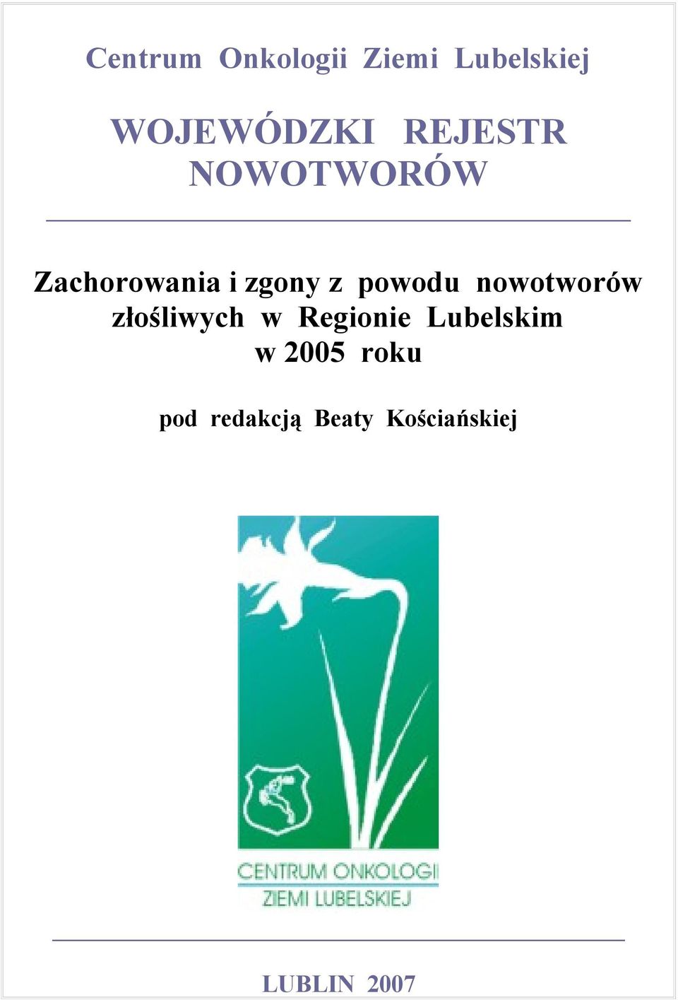 powodu nowotworów złośliwych w Regionie