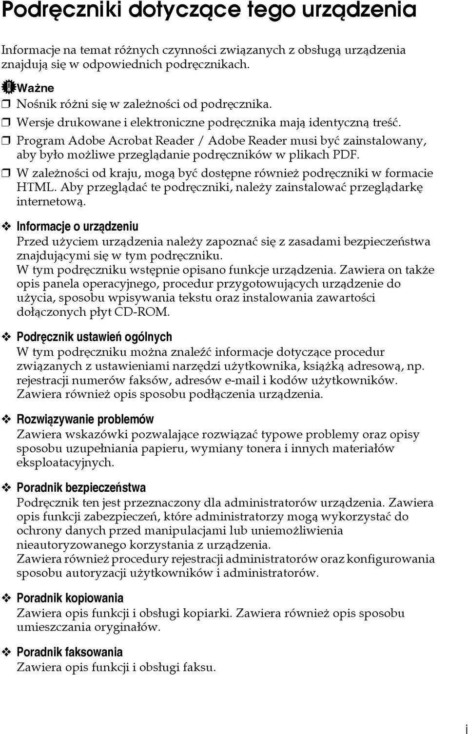 Program Adobe Acrobat Reader / Adobe Reader musi byæ zainstalowany, aby byâo moåliwe przeglàdanie podrêczników w plikach PDF.