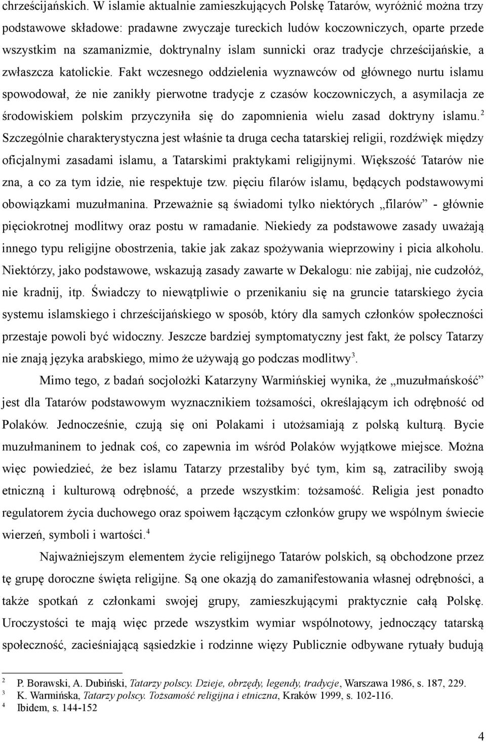 sunnicki oraz tradycje chrześcijańskie, a zwłaszcza katolickie.